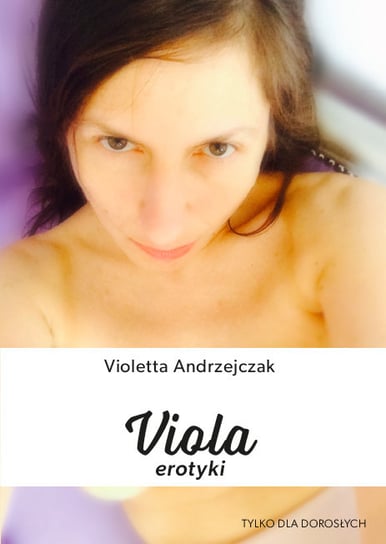 Viola erotyki Violetta Andrzejczak
