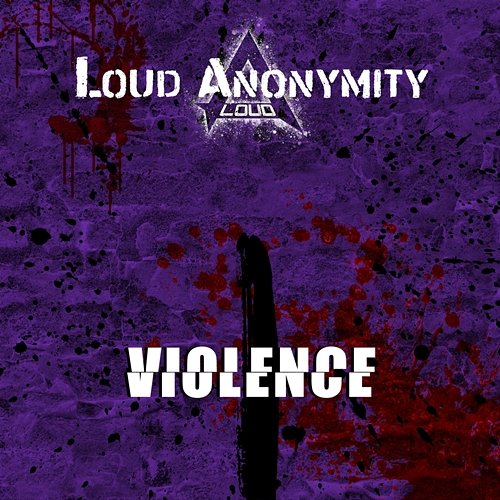 Violence Loud.Anonymity
