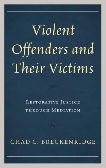 Violent Offenders and Their Victims Breckenridge Chad C.
