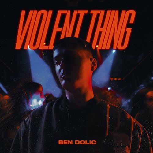 Violent Thing Ben Dolic feat. B-OK