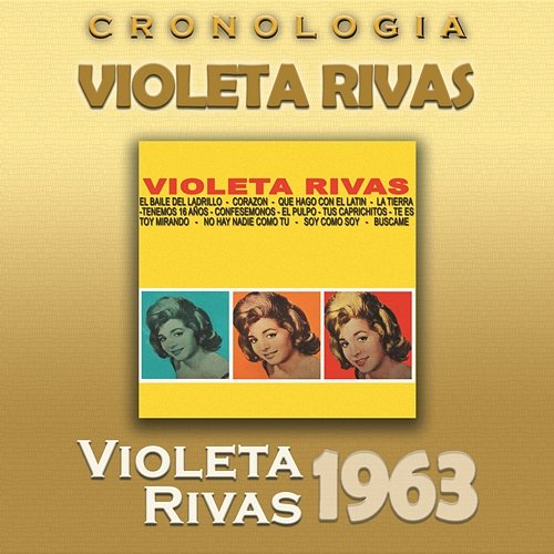 Violeta Rivas Cronología - Violeta Rivas (1963) Violeta Rivas