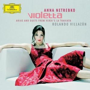 Violetta - Arien und Duette aus La Traviata Netrebko Anna