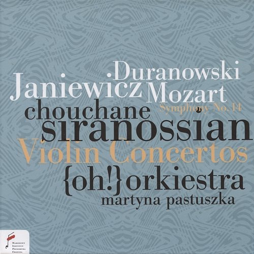 Violin Concertos Chouchane Siranossian, {oh!} Orkiestra Historyczna, Martyna Pastuszka