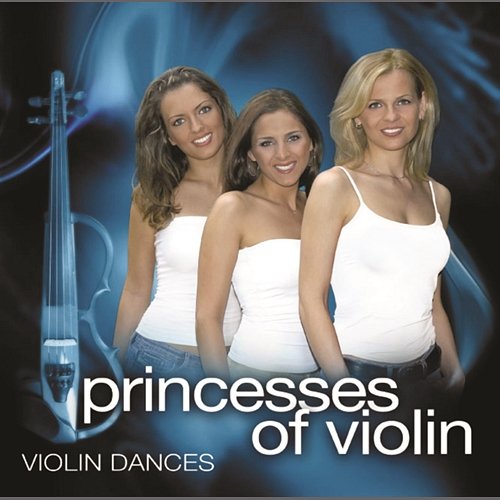 Violin Dances Princesses Of Violin