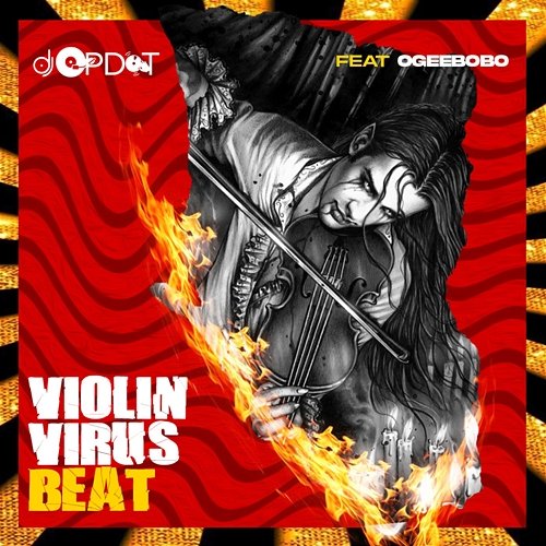 Violin Virus DJ OP Dot feat. Ogeebobo