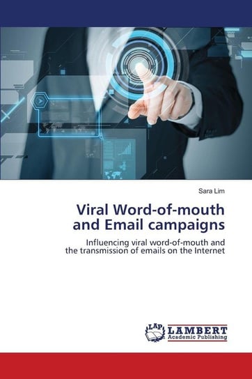 Viral Word-of-mouth and Email campaigns Lim Sara