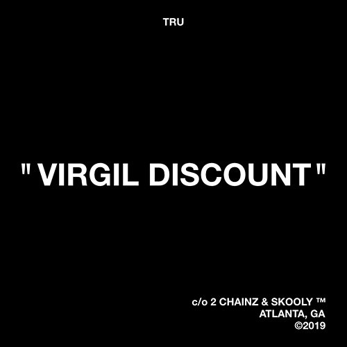 Virgil Discount T.R.U., 2 Chainz, Skooly