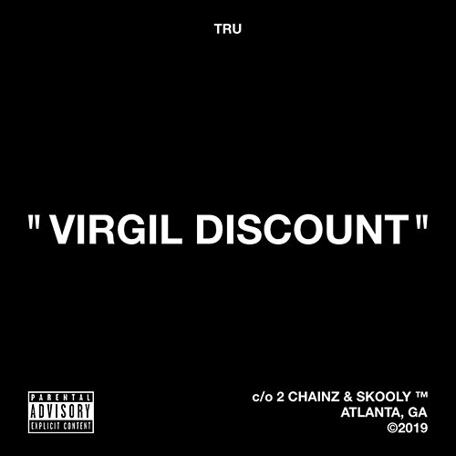 Virgil Discount T.R.U., 2 Chainz, Skooly
