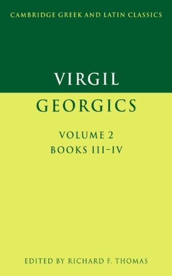 Virgil: Georgics: Volume 2, Books III-IV Virgil