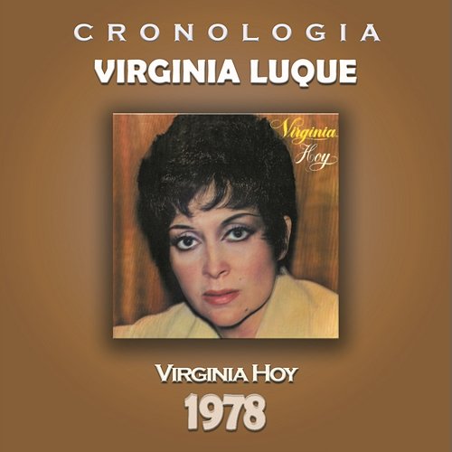 Virginia Luque Cronología - Virginia Hoy (1978) Virginia Luque