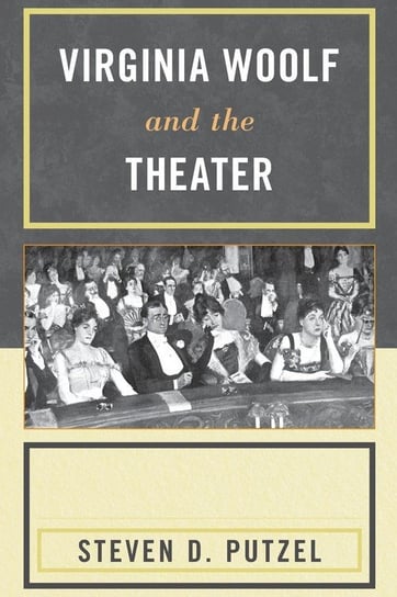 Virginia Woolf and the Theater Putzel Steven
