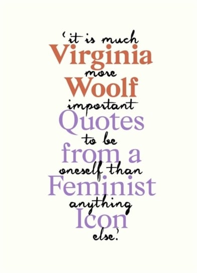 Virginia Woolf: Inspiring Quotes from an Original Feminist Icon Virginia Woolf
