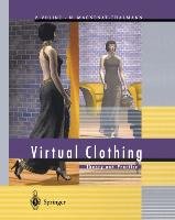 Virtual Clothing Magnenat-Thalmann Nadia, Volino Pascal