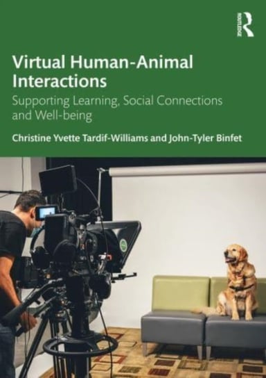 Virtual Human-Animal Interactions: Supporting Learning, Social Connections and Well-being Opracowanie zbiorowe