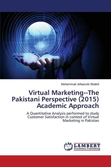 Virtual MarketingThe Pakistani Perspective (2015) Academic Approach Shahid Muhammad Jehanzeb