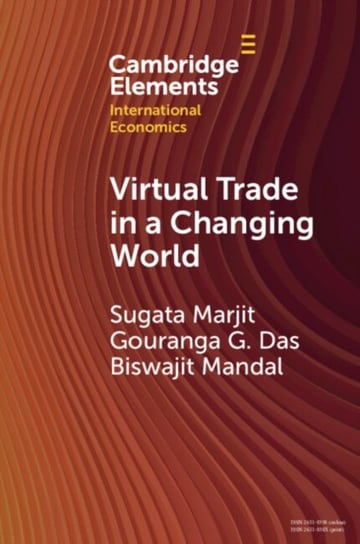Virtual Trade in a Changing World: Comparative Advantage, Growth and Inequality Opracowanie zbiorowe