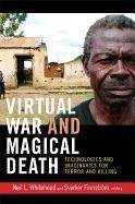 Virtual War and Magical Death Neil L. Whitehead