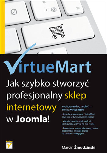 VirtueMart. Jak szybko stworzyć profesjonalny sklep internetowy w Joomla! Żmudziński Marcin