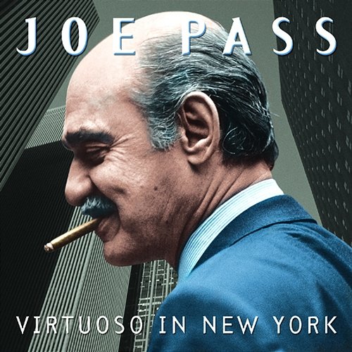 Virtuoso In New York Joe Pass
