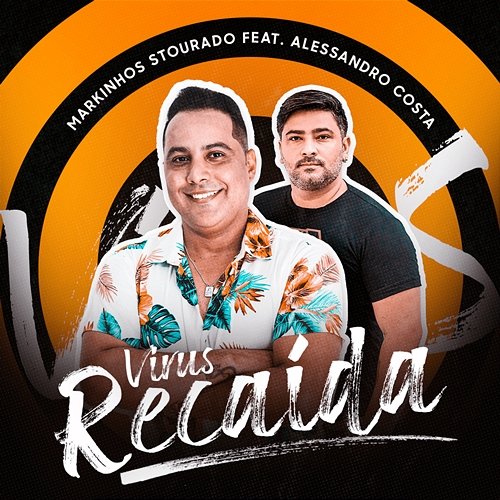 Vírus Recaída Markinhos Stourado feat. Alessandro Costa