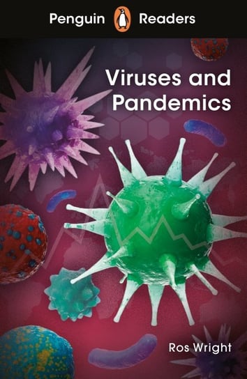 Viruses and Pandemics. Penguin Readers. Level 6 Wright Ros