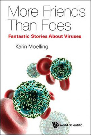 Viruses. More Friends Than Foes Moelling Karin