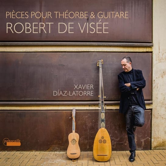 Visee: Pieces pour le theorbe & la guitare Diaz-Latorre Xavier