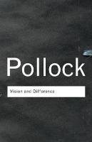 Vision and Difference Pollock Griselda