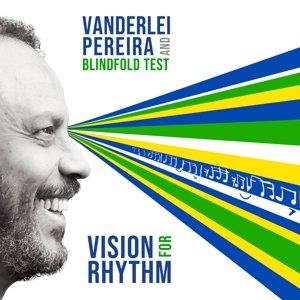 Vision For Rhythm Vanderlei & Blindfold Test Pereira