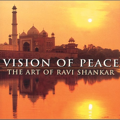 Vision Of Peace - The Art Of Ravi Shankar Ravi Shankar