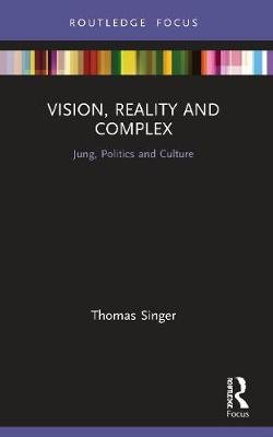 Vision, Reality and Complex: Jung, Politics and Culture Opracowanie zbiorowe
