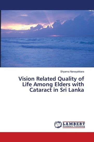 Vision Related Quality of Life Among Elders with Cataract in Sri Lanka Nanayakkara Shyama