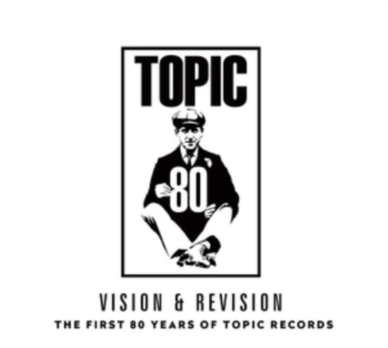 Vision & Revision: The First 80 Years of Topic Records Various Artists
