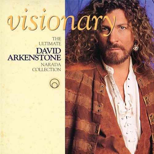 Visionary - The Ultimate David Arkenstone Narada Collection David Arkenstone