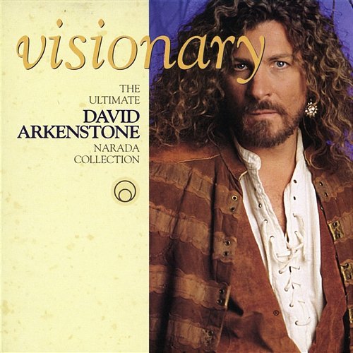 Visionary (The Ultimate Narada Collection - David Arkenstone) David Arkenstone