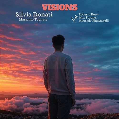 Visions Silvia Donati & Massimo Tagliata feat. Roberto Rossi, Max Turone, Maurizio Piancastelli