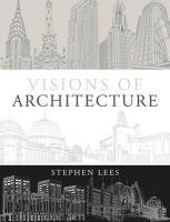 Visions of Architecture Lees Stephen
