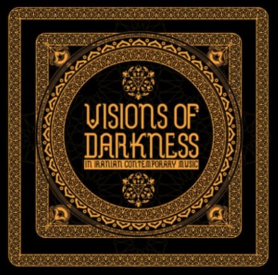 Visions of Darkness (In Iranian Contemporary Music) Various Artists