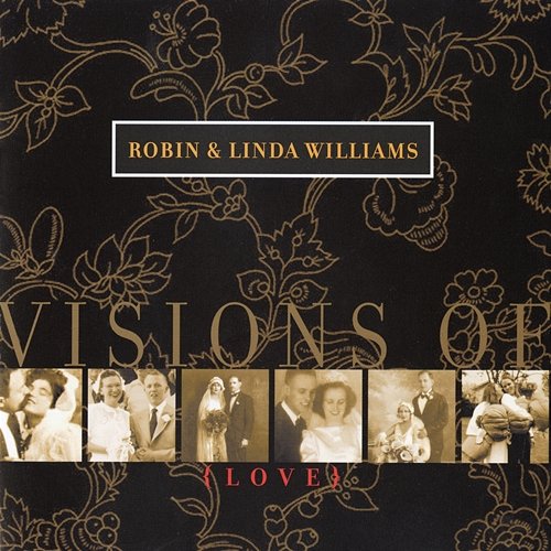 Visions Of Love Robin Williams, Linda Williams