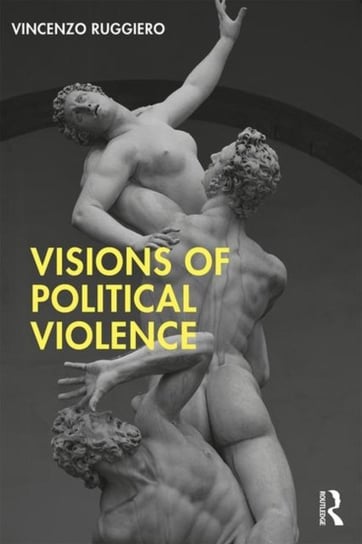 Visions of Political Violence Vincenzo Ruggiero