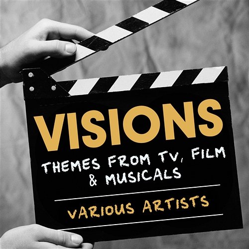 Visions: Themes from TV, Film & Musicals Various Artists