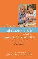 Visiting the Memory Cafe and other Dementia Care Activities Baker Caroline