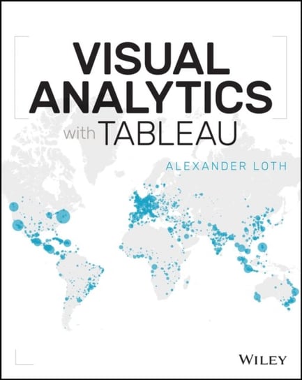 Visual Analytics with Tableau Alexander Loth