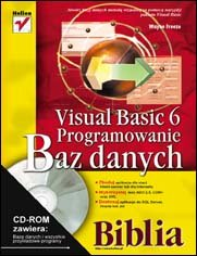 Visual Basic 6. Programowanie baz danych. Biblia Freeze Wayne