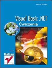 Visual Basic .NET. Ćwiczenia Szeliga Marcin
