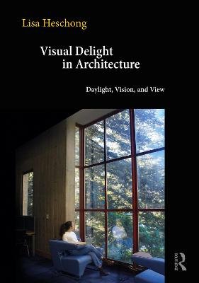 Visual Delight in Architecture: Daylight, Vision, and View Opracowanie zbiorowe