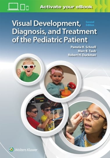 Visual Development, Diagnosis, and Treatment of the Pediatric Patient Opracowanie zbiorowe