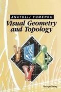 Visual Geometry and Topology Fomenko Anatolij T.