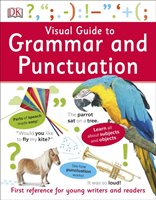 Visual Guide to Grammar and Punctuation Dorling Kindersley Ltd.