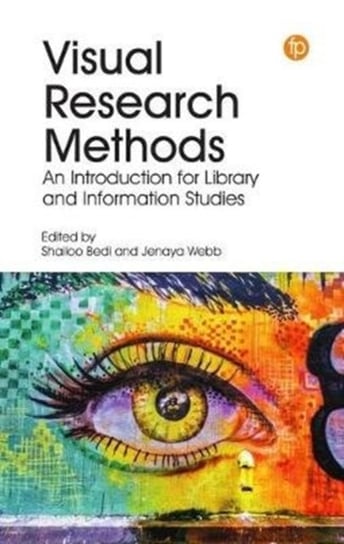 Visual Research Methods: An Introduction for Library and Information Studies Opracowanie zbiorowe
